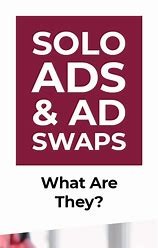 Ad Swaps and Solo Ads Taking Your Business to The Next Level