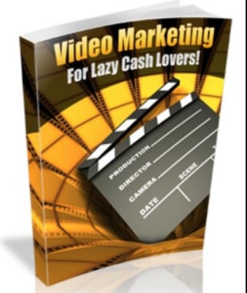 Video Marketing for Lazy Cash Lovers